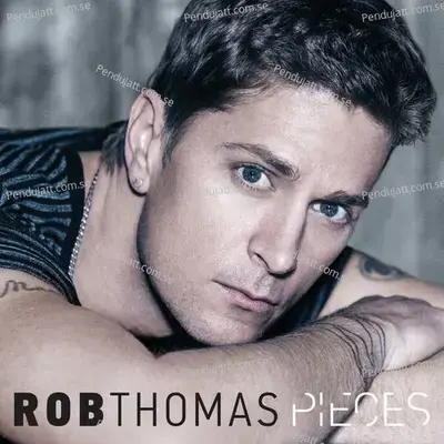Pieces  Radio Mix  - Rob Thomas