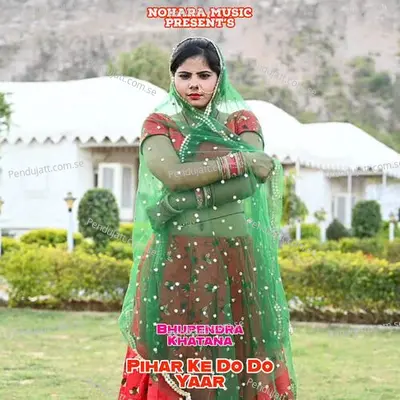 Pihar Ke Do Do Yaar - Bharat Kasana