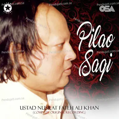 Pilao Saqi - Nusrat Fateh Ali Khan