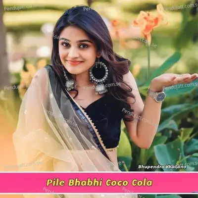 Pile Bhabhi Coco Cola - Bhupendra Khatana