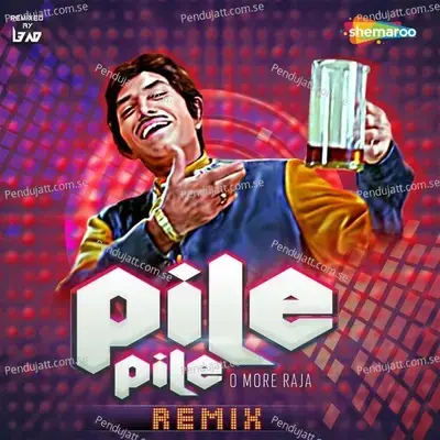 Pile Pile O More Raja - Remix - Mohammed Aziz album cover 