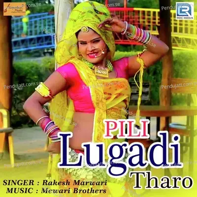 Pili Lugadi Tharo - Rakesh Marwari album cover 