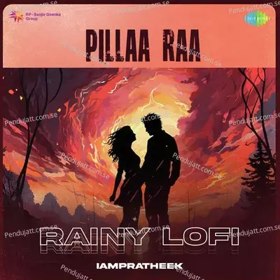 Pillaa Raa - Rainy Lofi - IAMPRATHEEK album cover 