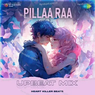 Pillaa Raa - Upbeat Mix - Heart Killer Beats album cover 