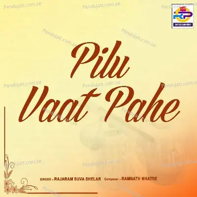 Pilu Vaat Pahe - Rajaram Buva Shelar album cover 