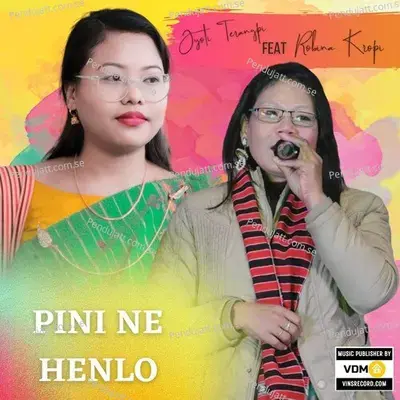 Pini Ne Henlo - Jyoti Terangpi album cover 