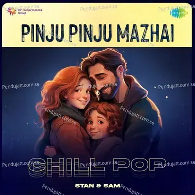 Pinju Pinju Mazhai - Chill Pop - Stan & Sam album cover 