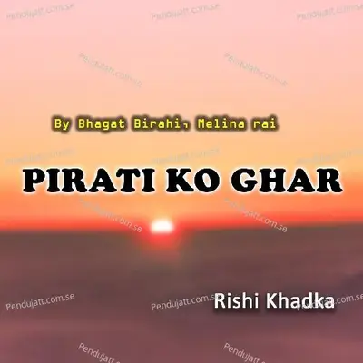 Pirati Ko Ghar - Bhagat Birahi album cover 