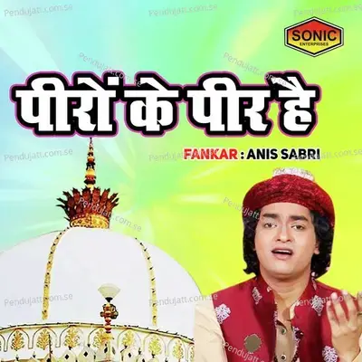 Piro Ke Peer Hain - Anis Sabri album cover 