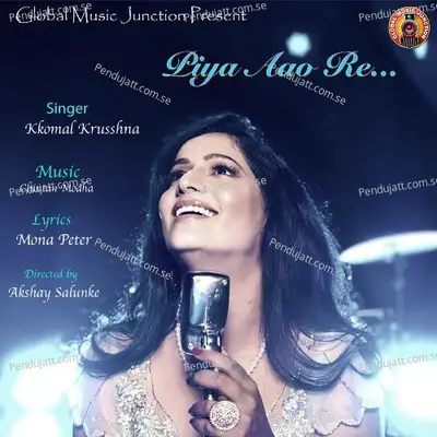 Piya Aao Re - Kkomal Krusshna album cover 