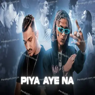 Piya Aye Na - MC STAN album cover 