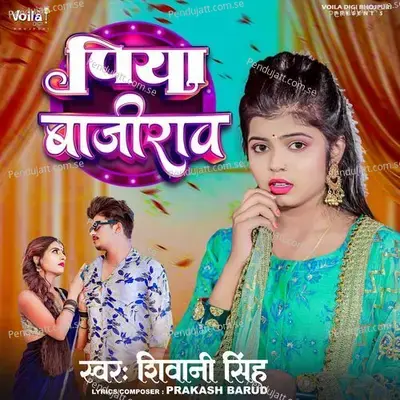 Piya Bajirav - Shivani Singh album cover 