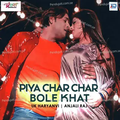 Piya Char Char Bole Khat - U K Haryanvi album cover 