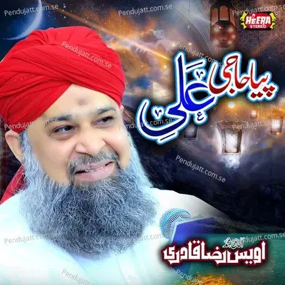 Piya Haji Ali - Owais Raza Qadri