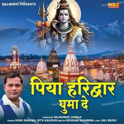 Piya Haridwar Ghuma De - Sonu Sharma album cover 