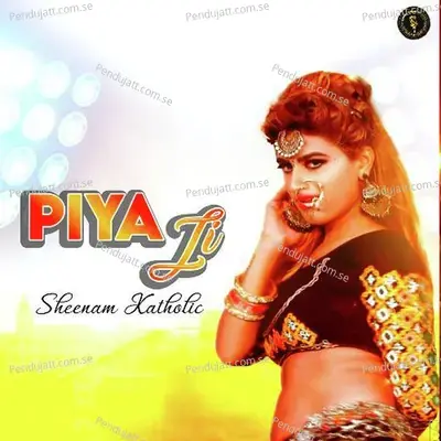Piya Ji - Sheenam Katholic album cover 