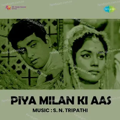 Piya Milan Ki Aas - S. N. Tripathi cover album