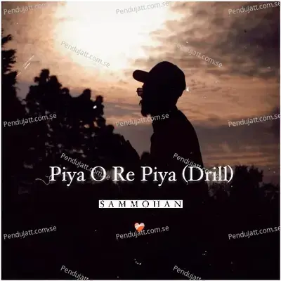 Piya O Re Piya - Sammohan album cover 