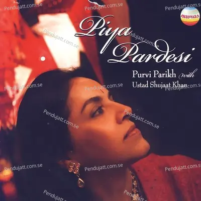 Piya Pardesi - Purvi Parikh cover album