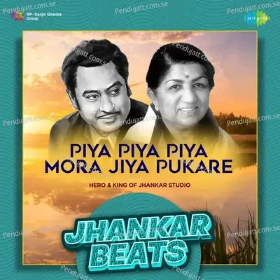 Piya Piya Piya Mora Jiya Pukare - Jhankar Beats mp3 song