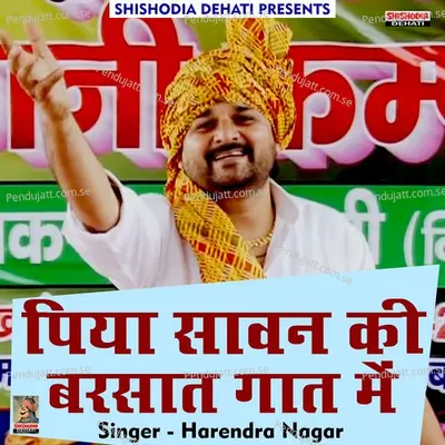 Piya Sawan Ki Barsat Gaat Mein - Harendra Nagar album cover 