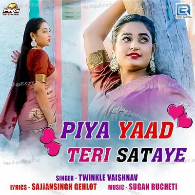 Piya Yaad Teri Sataye - Twinkal Vaishnav album cover 