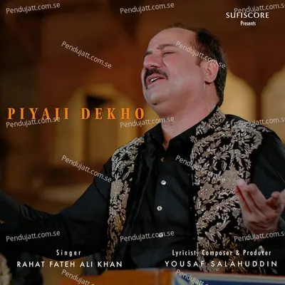 Piyaji Dekho - Rahat Fateh Ali Khan album cover 