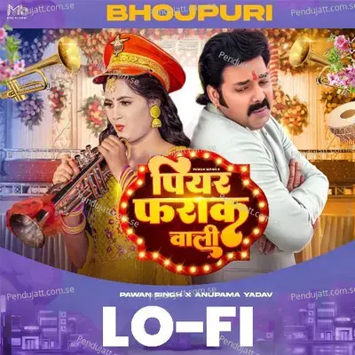 Piyar Farak Wali (Lo-Fi) - Pawan Singh