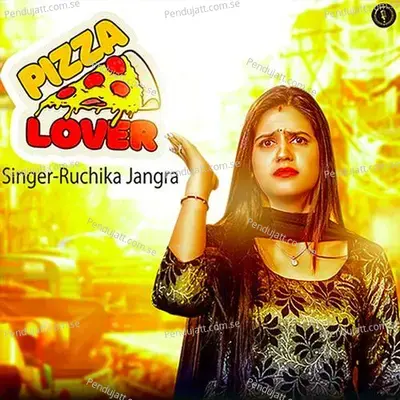 Pizza Lover - Ruchika Jangid album cover 