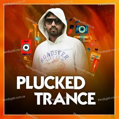 Plucked Trance - Dj Shekar Ichoda album cover 