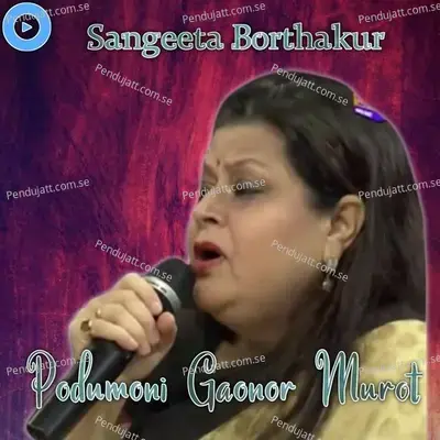 Podumoni Gaonor Murot - Sangeeta Borthakur album cover 