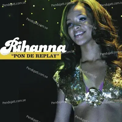 Pon De Replay mp3 song