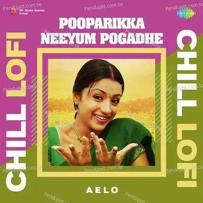 Pooparikka Neeyum Pogadhe - Chill Lofi - Aelo album cover 