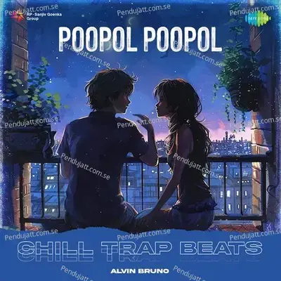 Poopol Poopol - Chill Trap Beats - Alvin Bruno album cover 