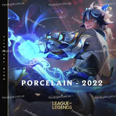 Porcelain - 2022 - League of Legends album cover 