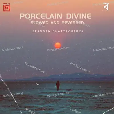 Porcelain Divine Slowed And Reverbed - Spandan Bhattacharya album cover 