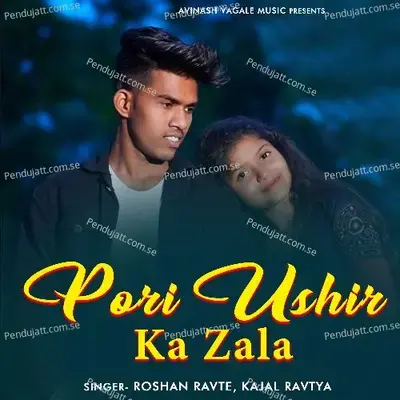 Pori Ushir Ka Zala - Roshan Ravte album cover 