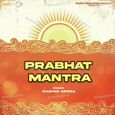 Prabhat Mantra - Rashmi Arora