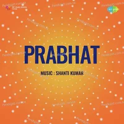 Prabhat - Shanti Kumar cover album