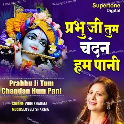 Prabhu Ji Tum Chandan Hum Pani - Vidhi Sharma album cover 