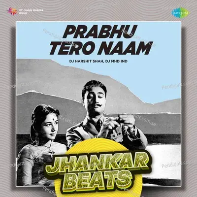 Prabhu Tero Naam - Jhankar Beats - DJ Harshit Shah album cover 