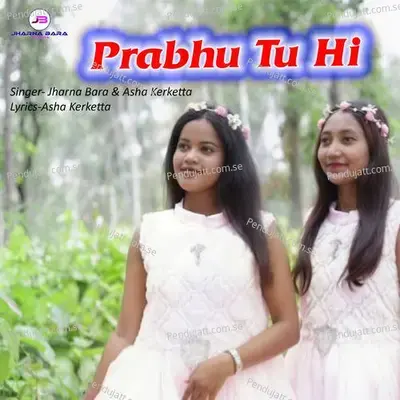 Prabhu Tu Hi - Jharna Bara album cover 