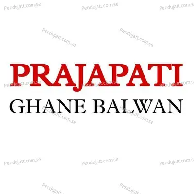 Prajapati Ghane Balwan - Gyanendar Sardhana album cover 