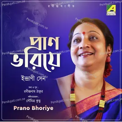 Prano Bhoriye - Indrani Sen