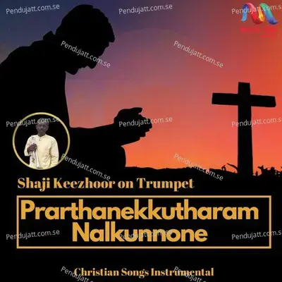 Prarthanekkutharam Nalkunnone - Shaji Keezhoor album cover 