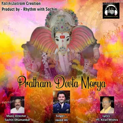 Pratham Devta Morya - Javed Ali