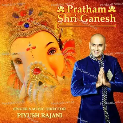 Pratham Shri Ganesh - Piyush Rajani album cover 