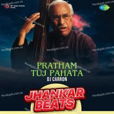 Pratham Tuj Pahata - Jhankar Beats - DJ Carron album cover 