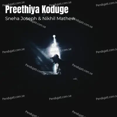 Preethiya Koduge - Sneha Joseph & Nikhil Mathew album cover 