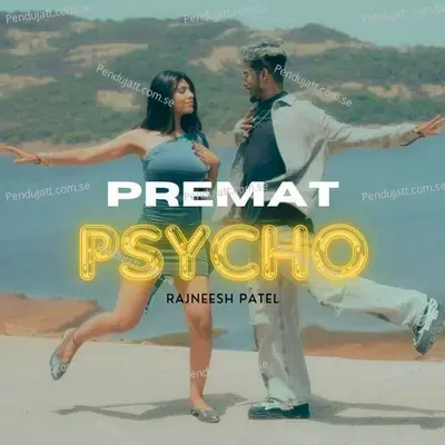 Premat Psycho - Rajneesh Patel album cover 